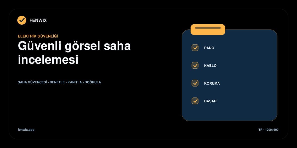 Panolar, kablolar, koruyucu önlemler ve görünür hasarı kapsayan elektrik güvenliği listesi.