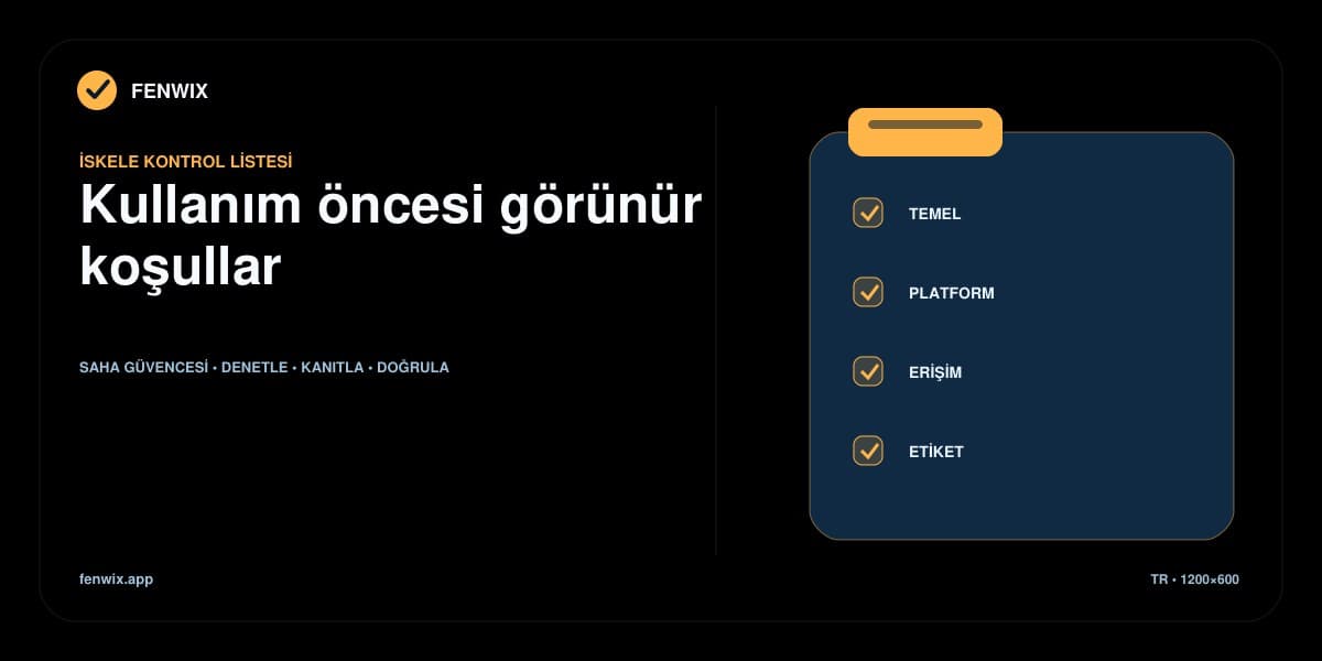 İskele temeli, platformu, erişimi ve kontrol etiketi durumunu kapsayan saha kontrol listesi.