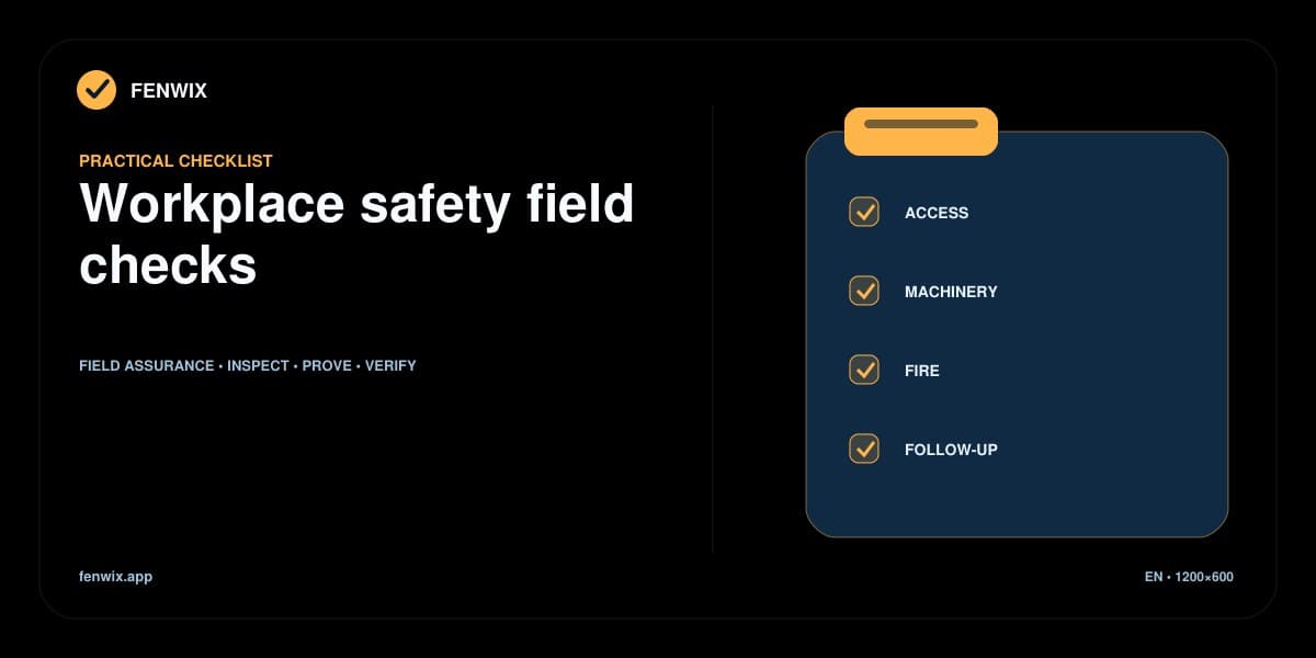 Workplace safety checklist covering access, machinery, fire readiness and follow-up evidence.