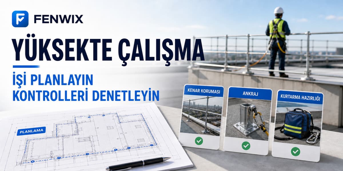 Planlama, kenar kontrolleri, ankraj ve kurtarma hazırlığını kapsayan yüksekte çalışma listesi.
